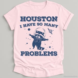 Houston I Have So Many Problems Raccoon T-Shirt, Funny Spaceship Raccoon Shirt, Mental Health Awareness T-Shirt, Gift For Raccoon Lovers image 4