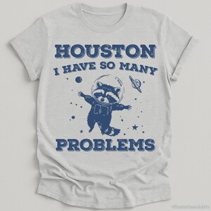 Houston I Have So Many Problems Raccoon T-Shirt, Funny Spaceship Raccoon Shirt, Mental Health Awareness T-Shirt, Gift For Raccoon Lovers image 5