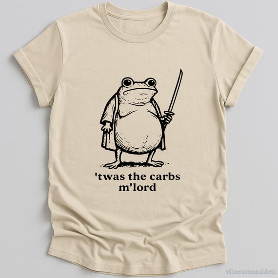 Twas the Carbs MLord Hungry Frog Shirt, Funny Frog T-Shirt, Sarcastic Toad T Shirt, Frog Humor Shirt, Frog Meme T Shirt, Frog Lovers Tee