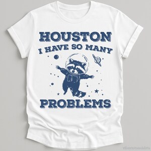 Houston I Have So Many Problems Raccoon T-Shirt, Funny Spaceship Raccoon Shirt, Mental Health Awareness T-Shirt, Gift For Raccoon Lovers image 2