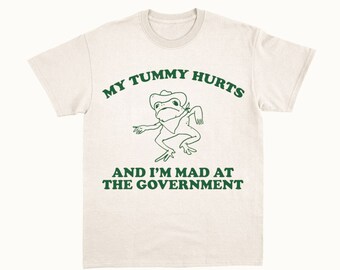 My Tummy Hurts And I'm Mad At The Government T-Shirt,  Retro Unisex Adult T Shirt, Vintage Frog Shirt, Funny Frog Meme T Shirt, Funny Gift