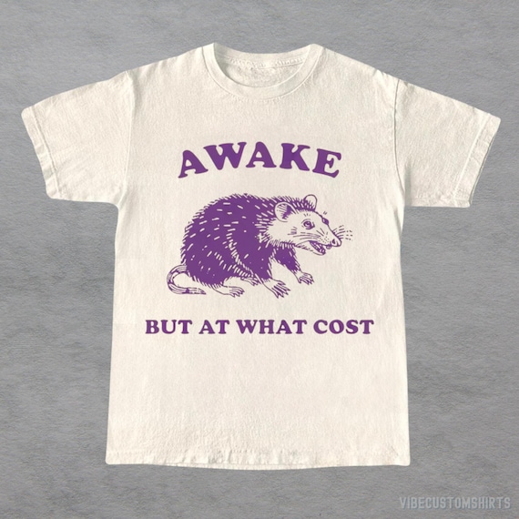 Awake But At What Cost Vintage Shirt, Possum T-Shirt, Funny Animal Sayings TShirt, Possum Lovers Tee, Adult Unisex Shirt