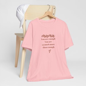 Mama- You ARE enough Tee