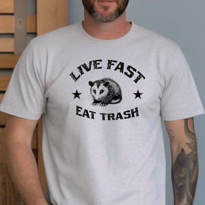 Live fast eat trash Tshirt, funny opossum meme shirt, punk vibes gift shirt, live fast, fun shirt