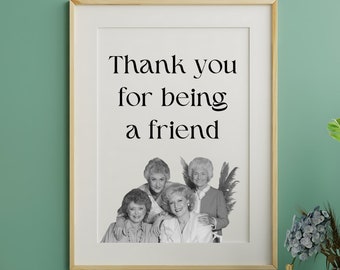 Thank You For Being A Friend Quote Download, Golden Girls Quotes, Golden Girls PNG, Bestie Gift