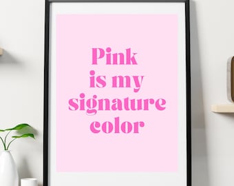 Pink is My Signature Color Quote Download, Steel Magnolias Quotes, Funny Wall Decor, Adult Humor