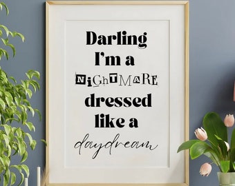 Darling I’m A Nightmare Dressed Like A Daydream Print, Taylor Swift Quote