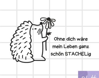Könnte beinhalten: Eine Schwarzweißillustration eines Igels, der eine Blume hält. Der Text "Ohne dich wäre mein Leben ganz schön STACHELIG" befindet sich unter dem Igel.