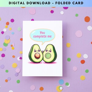 Funny Avocado Anniversary Card, You Complete me, Cute Kawaii DIY Greeting Card, For Lovers, Valentine's Day Gift, Printable Digital Download