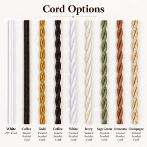 Nine pendant cord options: white PVC; coffee round braided; and twisted fabric cords in gold, coffee, white, ivory, sage green, terracotta and champagne.