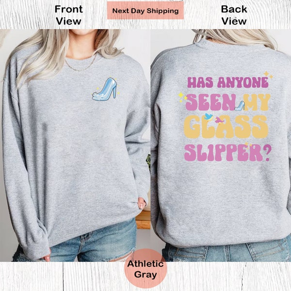 Cinderella Has Anyone Seen My Glass Slipper Sweatshirt, Princess Sweatshirts, Magic Kingdom Hoodies, 2024 Disney Trip Sweater, Disney Hoodie