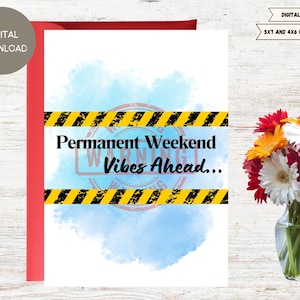 Carte Bonne retraite - Week-end permanent - Vous avez réussi, félicitations à un collègue, à un collègue, à des amis. Modèle d'enveloppe imprimable inclus.