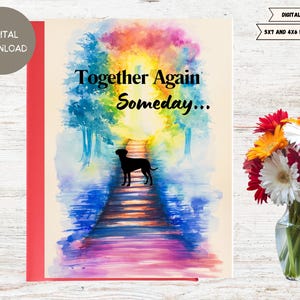 Sympathy Rainbow Bridge - Ensemble à nouveau un jour, perte d'un animal de compagnie, perte d'un chien carte de condoléances en 5 x 7 et 4 x 6 avec un modèle d'enveloppe.
