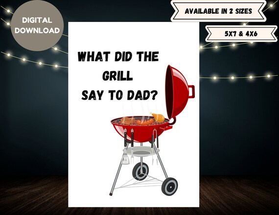 Funny Happy Birthday Dad card - What did Grill say in 5x7 and 4x6, Printable Digital Download. Gift from Son, Daughter. Dad Joke Greeting .