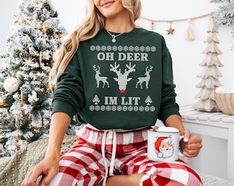 Oh Deer I'm Lit Christmas Sweater, Ugly Christmas Sweatshirt, Winter Clothes Cute - Unisex Apparel, Christmas Jumper, Festive Top, Xmas