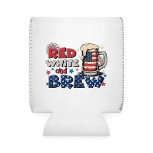 Patriotic Can Cooler Sleeve, Red White and Brew Drink Holder, 4th of July Beverage Insulator, BBQ Party Gift, Summer Fun