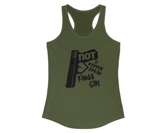 Not a Pepper Spray Kind of Girl - Women's Ideal Racerback Tank