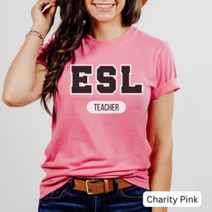 ESL Teacher Shirt End of School Year Gift for Teacher Appreciation Back to School Gift English as a Second  Language Teacher Tee