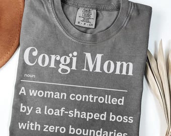 Funny Corgi Shirt, Corgi Mom Tee, Dog Lover Gift