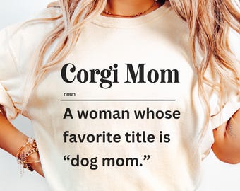 Funny Corgi Mom Definition Shirt, Corgi Mom Gift, Dog Mom Shirt