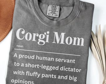 Funny Corgi Shirt, Corgi Mom Tee, Dog Lover Gift