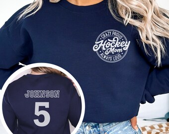 Custom Hockey Mom Sweatshirt Hockey Mom Hoodie Hockey Mom Shirt Gift for Hockey Lover Hockey Mom Gift