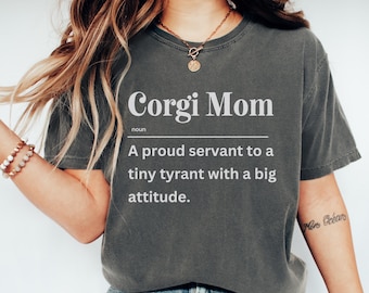 Funny Corgi Shirt, Corgi Mom Tee, Dog Lover Gift