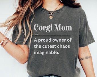Funny Corgi Shirt, Corgi Mom Tee, Dog Lover Gift