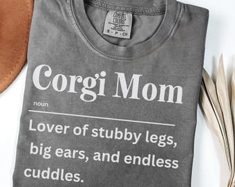 Corgi Mom Shirt, Funny Corgi Tee, Dog Lover Gift