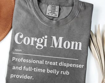 Corgi Mom Shirt, Funny Corgi Tee, Dog Lover Gift