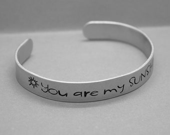 You Are My Sunshine Cuff - Hand Stamped Bracelet - Aluminum