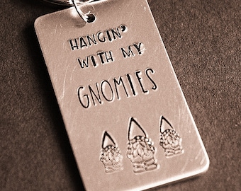 Hangin' With My Gnomies Key Ring - Hand Stamped Accessories - Key Chain