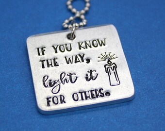 If You Know The Way Light It For Others Necklace - Hand Stamped Jewelry