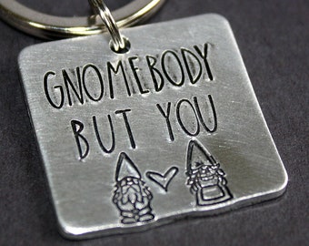 Gnomebody But You Key Ring - Hand Stamped Jewelry - Key Chain