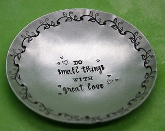 Do Small Things With Great Love - Ring Dish - Hand Stamped - Trinket Dish
