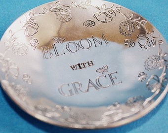 Bloom With Grace - Ring Dish - Hand Stamped - Trinket Dish
