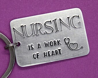 Nursing Is A Work Of Heart Key Ring - Hand Stamped Accessories - Key Chain