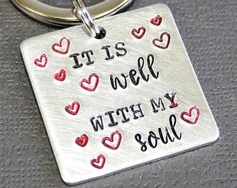 It Is Well With My Soul Key Ring - Hand Stamped Jewelry - Key Chain