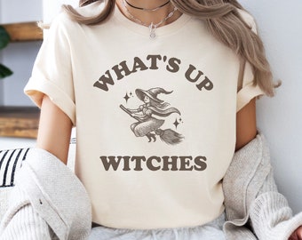 Whats Up Witches Shirt Cute Flying Witch Shirt Funny Halloween T-Shirt Spooky Halloween Gift For Her Funny Fall Shirt Witchy T Shirt