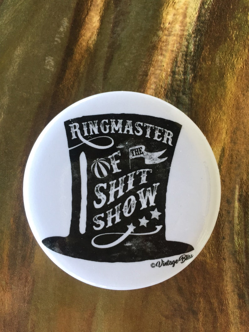 Shit Show Button Ringmaster of the Shit Show Pin Button - Etsy