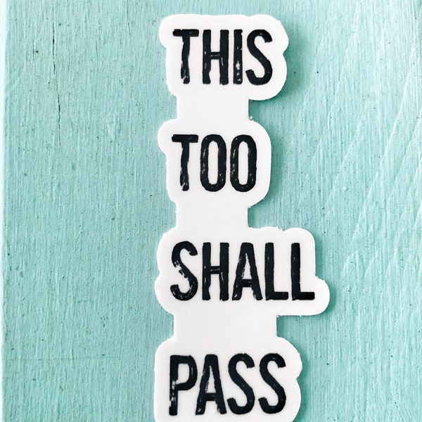 This Too Shall Pass Die Cut Sticker