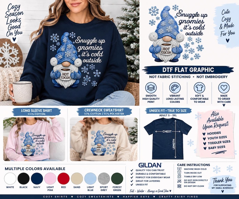 May include: A navy blue crewneck sweatshirt featuring a graphic of a gnome wearing a blue hat with snowflakes, holding a mug labeled Hot Cocoa, with the text Snuggle up gnomies it's cold outside. Includes color options and care instructions.