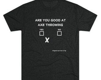 Are You Good At Axe Throwing (logo on back) Unisex Tri-Blend Crew Tee