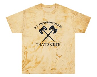 So You Throw Darts...That's Cute Unisex Color Blast T-Shirt