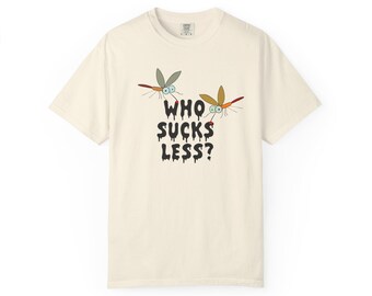 FUN!  "Who Sucks Less?" T - Unisex Garment-Dyed T-shirt