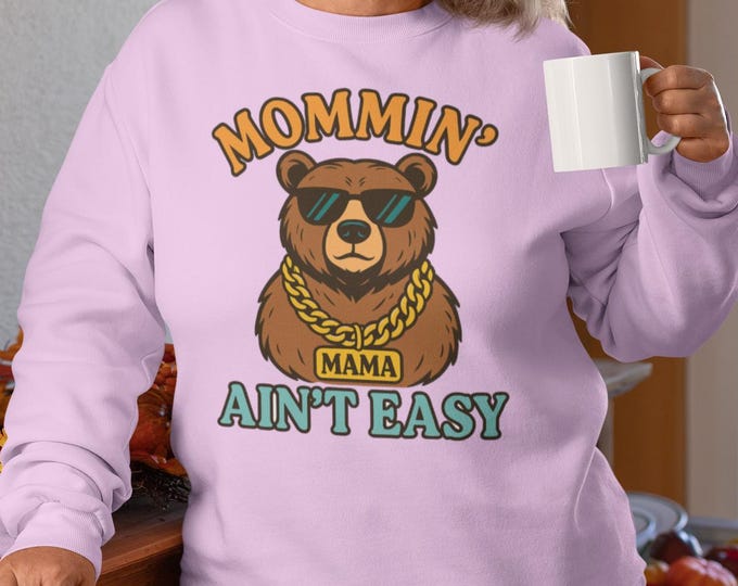 Funny Mother’s Day - “Mommin’ Ain’t Easy” Bear Design - Cute Mom T-Shirt - PNG, SVG, PDF Digital Download 300DPI - Printable Gift for Mom