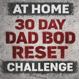 Puede incluir: Imagen gráfica con texto "AT HOME 30 DAY DAD BOD RESET CHALLENGE". Un hombre musculoso rompe piedra con un martillo. La imagen es en tonos grises y rojos.