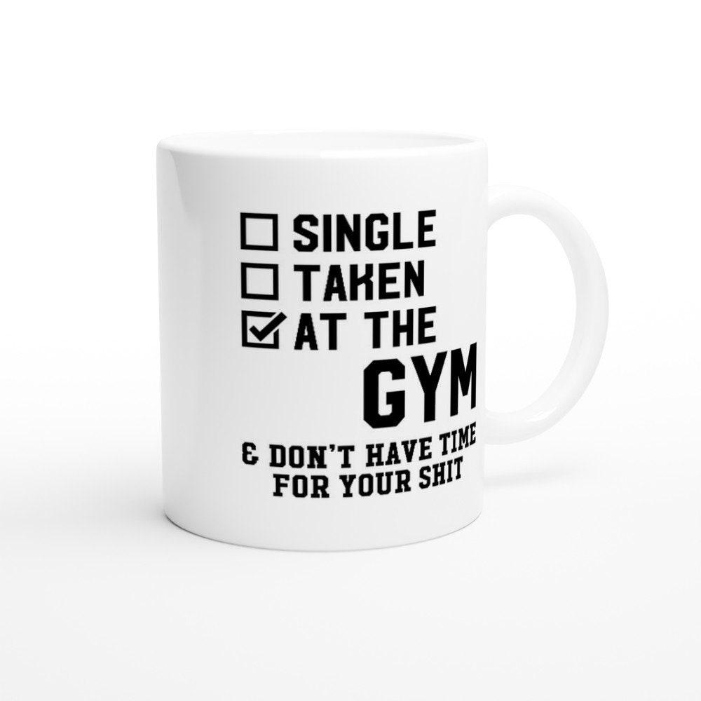 Gym Goer Gift Idea. Single Taken at the Gym Mug. Gift for Bulky People
