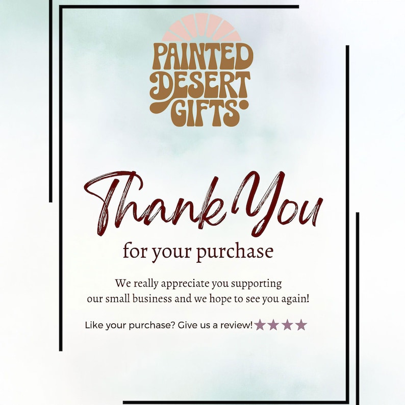 K&ouml;nnte beinhalten: Grafik mit dem Text "PAINTED DESERT GIFTS" in Braun und einer "Thank You" Nachricht in Schreibschrift. Die Nachricht ist f&uuml;r den Einkauf des Kunden und enth&auml;lt eine Bitte um eine Bewertung.