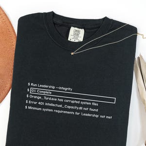 Funny Anti-Trump Code Shirt, Comfort Colors Tee for Developers with a Sarcastic Error Message